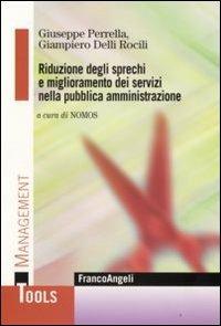 Riduzione degli sprechi e miglioramento dei servizi nella pubblica amministrazione - Giuseppe Perrella, Giampiero Delli Rocili - Libro Franco Angeli 2009, Management Tools | Libraccio.it