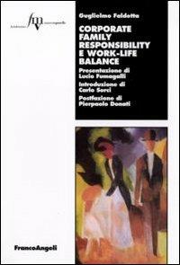 Corporate family responsability e work-life balance - Guglielmo Faldetta - Libro Franco Angeli 2010, Lavoro e società | Libraccio.it