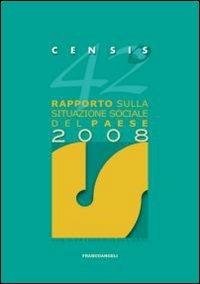 42° rapporto sulla situazione sociale del Paese 2008 - CENSIS - Libro Franco Angeli 2008, Censis. Rapporti | Libraccio.it