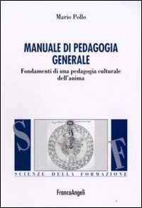 Image of Manuale di pedagogia generale. Fondamenti di una pedagogia cultur...