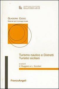 Turismo nautico e distretti turistici siciliani  - Libro Franco Angeli 2009, Quaderni CeDoc | Libraccio.it