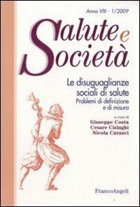 Le disuguaglianze sociali di salute. Problemi di definizione e di misura  - Libro Franco Angeli 2009, Salute e società | Libraccio.it
