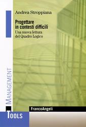 Progettare in contesti difficili. Una nuova lettura del Quadro Logico