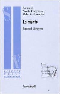 La mente. Itinerari di ricerca  - Libro Franco Angeli 2009, Scienze della formazione. Ricerche | Libraccio.it