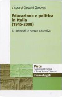 Educazione e politica in Italia (1945-2008). Vol. 2: Università e ricerca educativa.  - Libro Franco Angeli 2009, Piste | Libraccio.it
