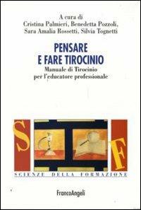 Pensare e fare tirocinio. Manuale di tirocinio per l'educatore professionale  - Libro Franco Angeli 2013, Scienze della formazione. Manuali | Libraccio.it