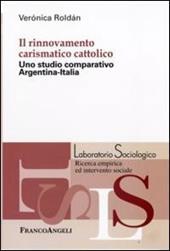 Il rinnovamento carismatico cattolico. Uno studio comparativo Argentina-Italia