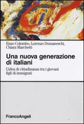 Una nuova generazione di italiani. L'idea di cittadinanza tra i giovani figli di immigrati