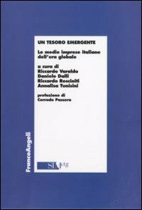 Un tesoro emergente. Le medie imprese italiane dell'era globale  - Libro Franco Angeli 2009, Economia - Monografie | Libraccio.it
