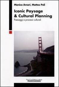 Inonic paysage & cultural planning. Paesaggi e processi culturali - Monica Amari, Matteo Poli - Libro Franco Angeli 2009, Serie di architettura e design. Strumenti | Libraccio.it