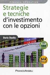 Strategie e tecniche d'investimento con le opzioni - Dario Daolio - Libro Franco Angeli 2010, Azienda moderna | Libraccio.it