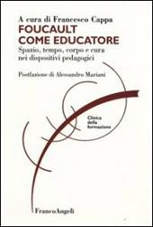 Foucault come educatore. Spazio, tempo, corpo e cura nei dispositivi pedagogici