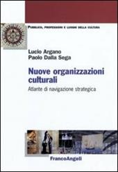 Nuove organizzazioni culturali. Atlante di navigazione strategica