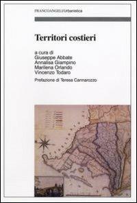 Territori costieri  - Libro Franco Angeli 2009, Urbanistica-Documenti | Libraccio.it