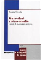 Risorse culturali e turismo sostenibile. Elementi di pianificazione strategica