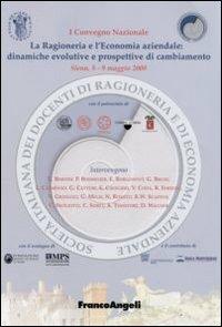 La ragioneria e l'economia aziendale: dinamiche evolutive e prospettive di cambiamento (Siena, 8-9 maggio 2008)  - Libro Franco Angeli 2009, Università-Economia | Libraccio.it