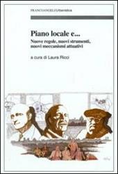 Piano locale. Nuove regole, nuovi strumenti, nuovi meccanismi attuativi