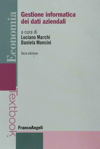 Gestione informatica dei dati aziendali  - Libro Franco Angeli 2009, Economia - Textbook | Libraccio.it
