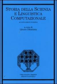 Storia della scienza e linguistica computazionale. Sconfinamenti possibili  - Libro Franco Angeli 2009, Critica letteraria e linguistica | Libraccio.it