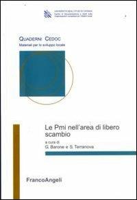 Le PMI nell'area del libero scambio  - Libro Franco Angeli 2009, Quaderni CeDoc | Libraccio.it