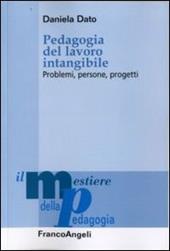 Pedagogia del lavoro intangibile. Problemi, persone, progetti