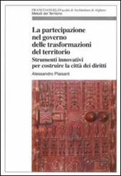 La partecipazione nel governo delle trasformazioni del territorio. Strumenti innovativi per costruire la città dei diritti