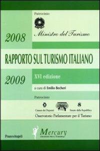 Sedicesimo rapporto sul turismo italiano 2007-2008  - Libro Franco Angeli 2009, Scienze e professioni del turismo. Studi | Libraccio.it