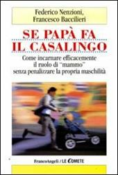 Se papà fa il casalingo. Come incarnare efficamente il ruolo di «mammo» senza penalizzare la propria maschilità