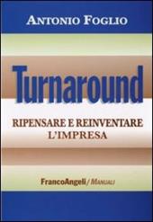 Turnaround. Ripensare e reinventare l'impresa