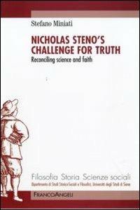 Nicholas Steno's challenge for thruth. Reconciling science and faith - Stefano Miniati - Libro Franco Angeli 2009, Filosofia, storia e scienze sociali | Libraccio.it