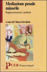 Mediazione penale minorile. Rappresentazioni e pratiche  - Libro Franco Angeli 2015, Puer | Libraccio.it