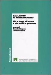 Dal lavoro al pensionamento. Più a lungo al lavoro e più attivi in pensione