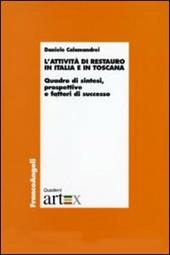 L' attività di restauro in Italia e in Toscana. Quadro di sintesi, prospettive e fattori di successo