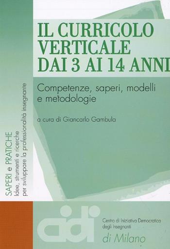 Il curricolo verticale dai 3 ai 14 anni. Competenze, saperi, modelli e metodologie  - Libro Franco Angeli 2015, Saperi e pratiche | Libraccio.it