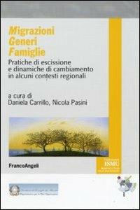 Migrazioni generi famiglie. Pratiche di escissione e dinamiche di cambiamento in alcuni contesti regionali  - Libro Franco Angeli 2009, ISMU. Iniziative e studi sulla multietnicità | Libraccio.it