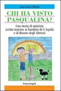 Chi ha visto Pasqualina? Ediz. italiana e inglese - Anna Genni Miliotti - Libro Franco Angeli 2010 | Libraccio.it