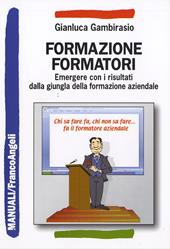 Formazione formatori. Emergere con i risultati dalla giungla della formazione aziendale