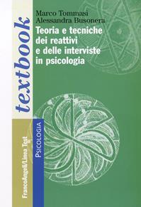 Teoria e tecniche dei reattivi e delle interviste in psicologia - Marco Tommasi, Alessandra Busonera - Libro Franco Angeli 2010, Serie di psicologia | Libraccio.it