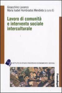 Lavoro di comunità e intervento sociale interculturale  - Libro Franco Angeli 2009, Istituto ricerche studi econ. e sociali | Libraccio.it