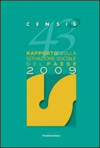 43° rapporto sulla situazione sociale del paese 2009 - CENSIS - Libro Franco Angeli 2009, Censis. Rapporti | Libraccio.it