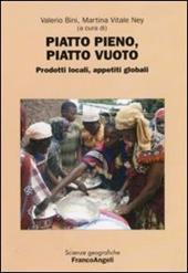 Piatto pieno, piatto vuoto. Prodotti locali, appetiti globali. Atti della 3ª Giornata di studi «Le ricchezze dell'Africa». (Milano, 2 aprile, 2008)