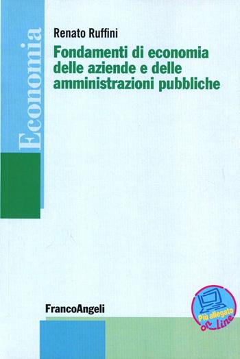 Fondamenti di economia delle aziende e delle amministrazioni pubbliche - Renato Ruffini - Libro Franco Angeli 2016, Economia - Strumenti | Libraccio.it