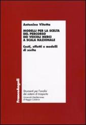 Modelli per la scelta del percorso dei veicoli merci a scala nazionale. Costi, effetti e modelli di scelta