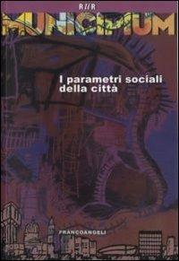 Municipium. I parametri sociali della città  - Libro Franco Angeli 2009, Rete urbana delle rappresentanze | Libraccio.it