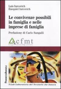 Le convivenze possibili in famiglia e nelle imprese di famiglia - Luis Iurcovich, Ezequiel Iurcovich - Libro Franco Angeli 2010, T-LAB. Laboratorio del terziario | Libraccio.it