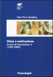 Scritti di formazione (1992-2009). Vol. 5: Clima e motivazione.