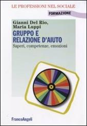 Gruppo e relazione d'aiuto. Saperi, competenze, emozioni