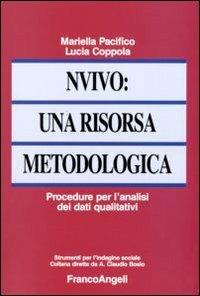 NVivo: una risorsa metodologica. Procedure per l'analisi dei dati qualitativi - Mariella Pacifico, Lucia Coppola - Libro Franco Angeli 2010, Strumenti per l'indagine sociale | Libraccio.it