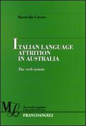 Italian language attrition in Australia. The verb system