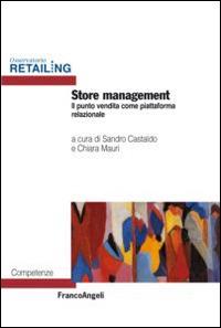 Store management. Il punto vendita come luogo di customer experience  - Libro Franco Angeli 2015, Osservatorio Retailing. Competenze | Libraccio.it